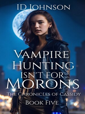 cover image of Vampire Hunting Isn't for Morons